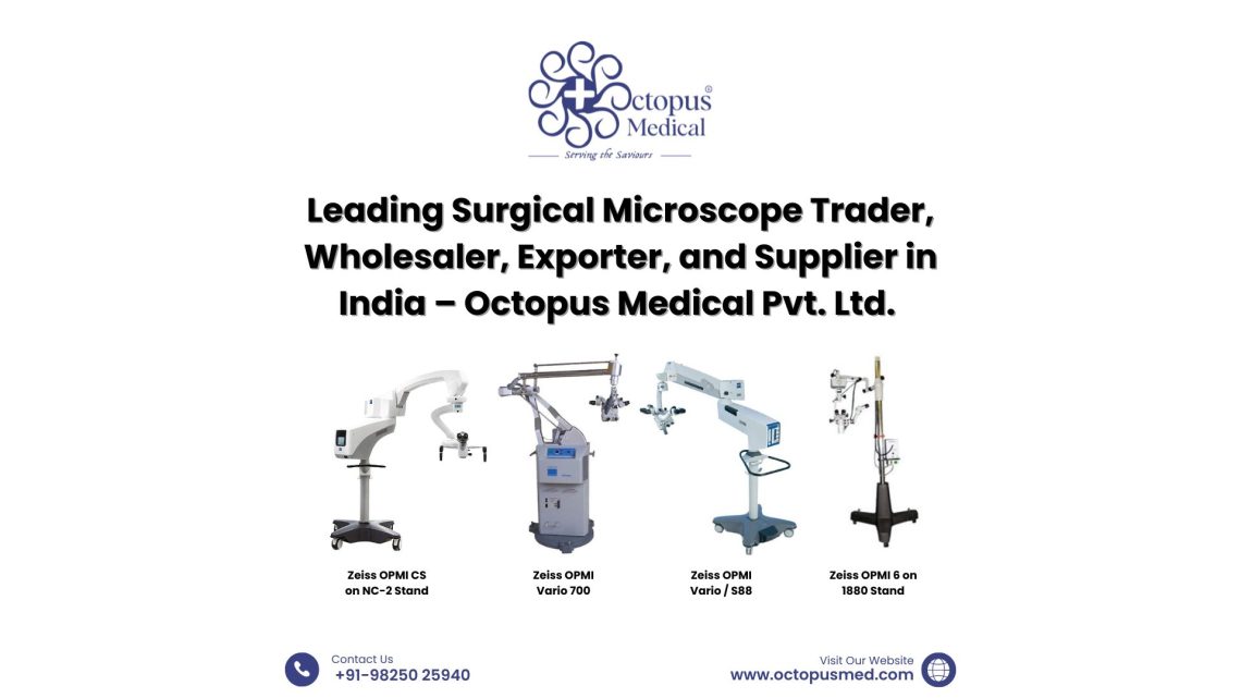 Leading Surgical Microscope Trader, Wholesaler, Exporter, and Supplier in India – Octopus Medical Pvt. Ltd.